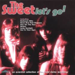 The Sweet : Let's Go - Live and Demo Recording